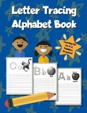 Letter Tracing Alphabet Book: ABC Learning Workbook for Kids - Toddlers, Prescho