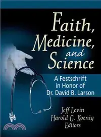 在飛比找三民網路書店優惠-Faith, Medicine, and Science ─