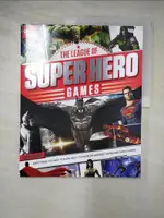 【書寶二手書T2／少年童書_JQG】THE LEAGUE OF SUPER HERO GAMES: THE GREATEST SUPER HERO GAMES OF ALL TIME_ALBIGES, LUKE/ KING, RYAN/ WALKER-EMIG, PAUL/ ASHBY, STEPHEN (EDT)