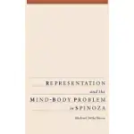 REPRESENTATION AND THE MIND-BODY PROBLEM IN SPINOZA