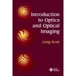 INTRODUCTION TO OPTICS AND OPTICAL IMAGING