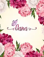 Dana: Personalized Name Notebook/Journal Perfect Gift For Women & Girls 100 Pages A4