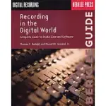 RECORDING IN THE DIGITAL WORLD: COMPLETE GUIDE TO STUDIO GEAR AND SOFTWARE