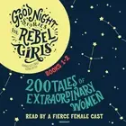 Good Night Stories for Rebel Girls, Books 1-2: 200 Tales of Extraordinary Wo...