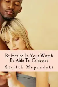 在飛比找博客來優惠-Be Healed in Your Womb: Be Abl