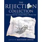 THE REJECTION COLLECTION: CARTOONS YOU NEVER SAW, AND NEVER WILL SEE, IN THE NEW YORKER