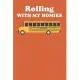 Rolling With My Homies: School Bus Notebook College Ruled Lined