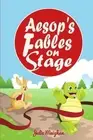 Julie Meighan Aesop's Fables on Stage (Paperback) On Stage Books