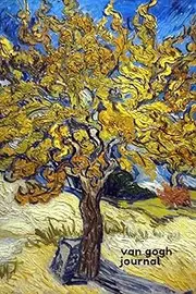 Van Gogh Journal starring "The Mulberry Tree" By Vincent van Gogh: A Diary cum Notebook to Pen down your Thoughts and Feelings as you seize Each Day