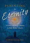 Conor Gallagher Parenting for Eternity (Paperback) (US IMPORT)