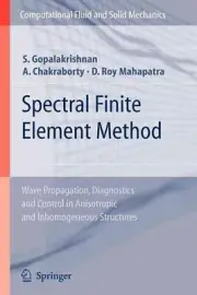 Spectral Finite Element Method: Wave Propagation, Diagnostics and Control in Ani