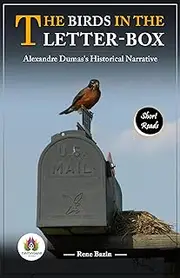 The Birds In The Letter-Box: Rene Bazin's Avian Anecdote