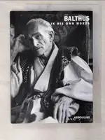 【書寶二手書T7／藝術_EW3】BALTHUS: IN HIS OWN WORDS_ALBORNOZ, CRISTINA CARRILLO DE