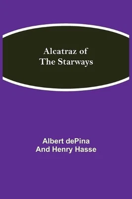 Alcatraz of the Starways by Albert Depina and Henry Hasse (English) Paperback Bo