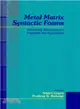 Metal Matrix Syntactic Foams ― Processing, Microstructure, Properties and Applications