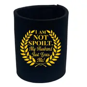 Not Spoilt My Husband Just Loves Me - Funny Novelty Stubby Holder