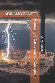 Reinan e a Caravana da Coragem: ADRIANO ZANETTI: 1