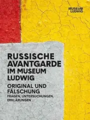 Russian Avant-Garde at the Museum Ludwig: Original and Fake. Questions, Research