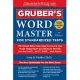 Gruber’s Word Master for Standardized Tests: The Most Effective Way to Learn the Most Important Vocabulary Words for the Sat, Act, Gre, and More!