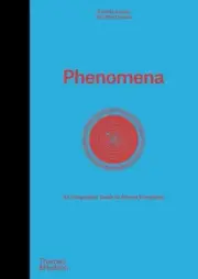 Phenomena: An Infographic Guide to Almost Everything by Camille Juzeau Hardcover