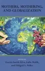 Laila Malik Mothers, Mothering and Globalization (Paperback)