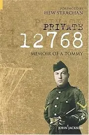Private 12768: Memoir of a Tommy