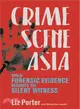 Crime Scene Asia ― When Forensic Evidence Becomes the Silent Witness