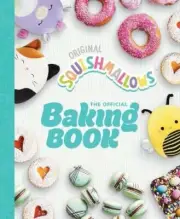 Squishmallows: The Official Baking Book by Original Squishmallows Hardback