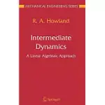 INTERMEDIATE DYNAMICS: A LINEAR ALGEBRAIC APPROACH