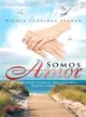 Somos Amor ─ Manual De Motivacion Para Una Vida Feliz En Pareja