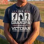 Nothing Scares Me – I’m a Dad, a Grandpa, and a Veteran, Heroic Gift Tee