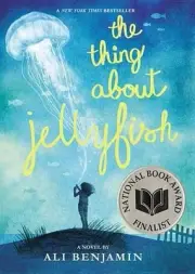 The Thing about Jellyfish (National Book Award Finalist) by Ali Benjamin (Englis