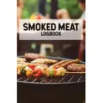 SMOKED MEAT LOGBOOK: THE MUST-HAVE MEAT SMOKING ACCESSORIES FOR PITMASTERS SMOKERS; BLANK PITMASTER COOKBOOK; MEAT SMOKING ESSENTIALS BOOK;