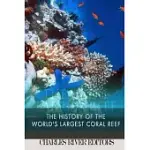 THE GREAT BARRIER REEF: THE HISTORY OF THE WORLD’S LARGEST CORAL REEF