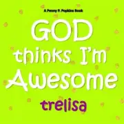 GOD THINKS I'M AWESOME: A PENNY P. POPKINS BOOK By Trelisa **BRAND NEW**