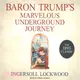 Baron Trump's Marvelous Underground Journey ─ The 1893 Classic