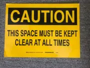 BRADY 85599 10”x14” Sign - CAUTION - This Space Must Be Kept Clear At All Times