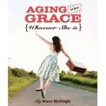 AGING WITH GRACE: WHOEVER SHE IS