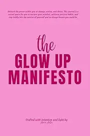 The Glow-Up Manifesto