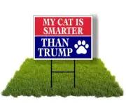 Eco My Cat Is Smarter Than Trump 12x16 in Yard Road Sign w/Stand