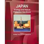 JAPAN ECOLOGY AND NATURE PROTECTION HANDBOOK VOLUME 1 STRATEGIC INFORMATION AND REGULATIONS