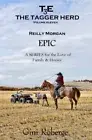 The Tagger Herd: Epic: Reilly Morgan: Volume 11 9781517778781 Free Shipping-,