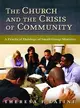 The Church and the Crisis of Community ─ A Practical Theology of Small-Group Ministry