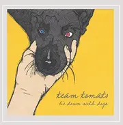 Lie Down With Dogs -Team Tomato CD