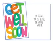 The Sooner You Get Better ~ Get Well Card ~ Single Greeting Card w/ Envelope