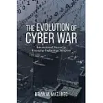 THE EVOLUTION OF CYBER WAR: INTERNATIONAL NORMS FOR EMERGING-TECHNOLOGY WEAPONS