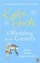 A Wedding in the Country：From the #1 bestselling author of uplifting feel-good fiction