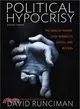Political Hypocrisy ― The Mask of Power, from Hobbes to Orwell and Beyond, Second Edition