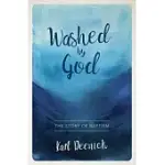 WASHED BY GOD: THE STORY OF BAPTISM