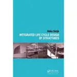 INTEGRATED LIFE CYCLE DESIGN OF STRUCTURES